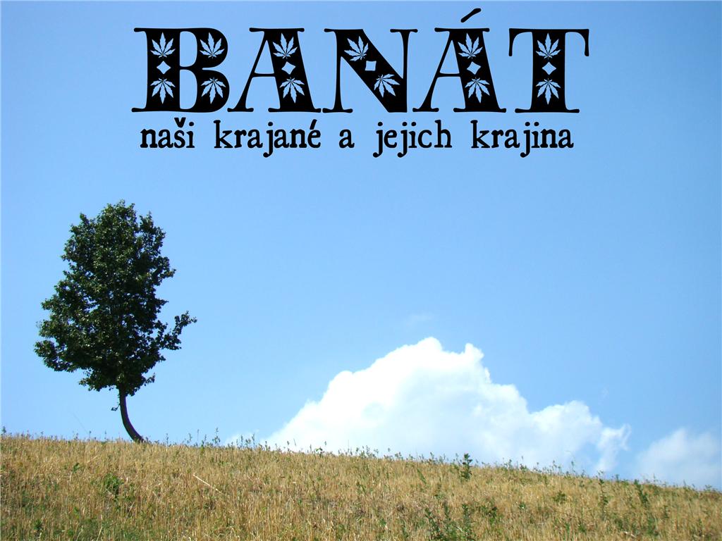 Banát - naši krajané a jejich krajina